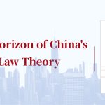 The New Horizon of China’s Economic Law Theory